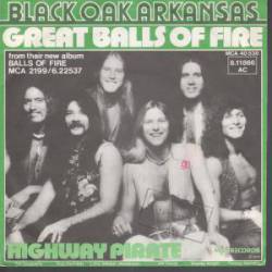 Black Oak Arkansas : Great Balls of Fire - Highway Pirate